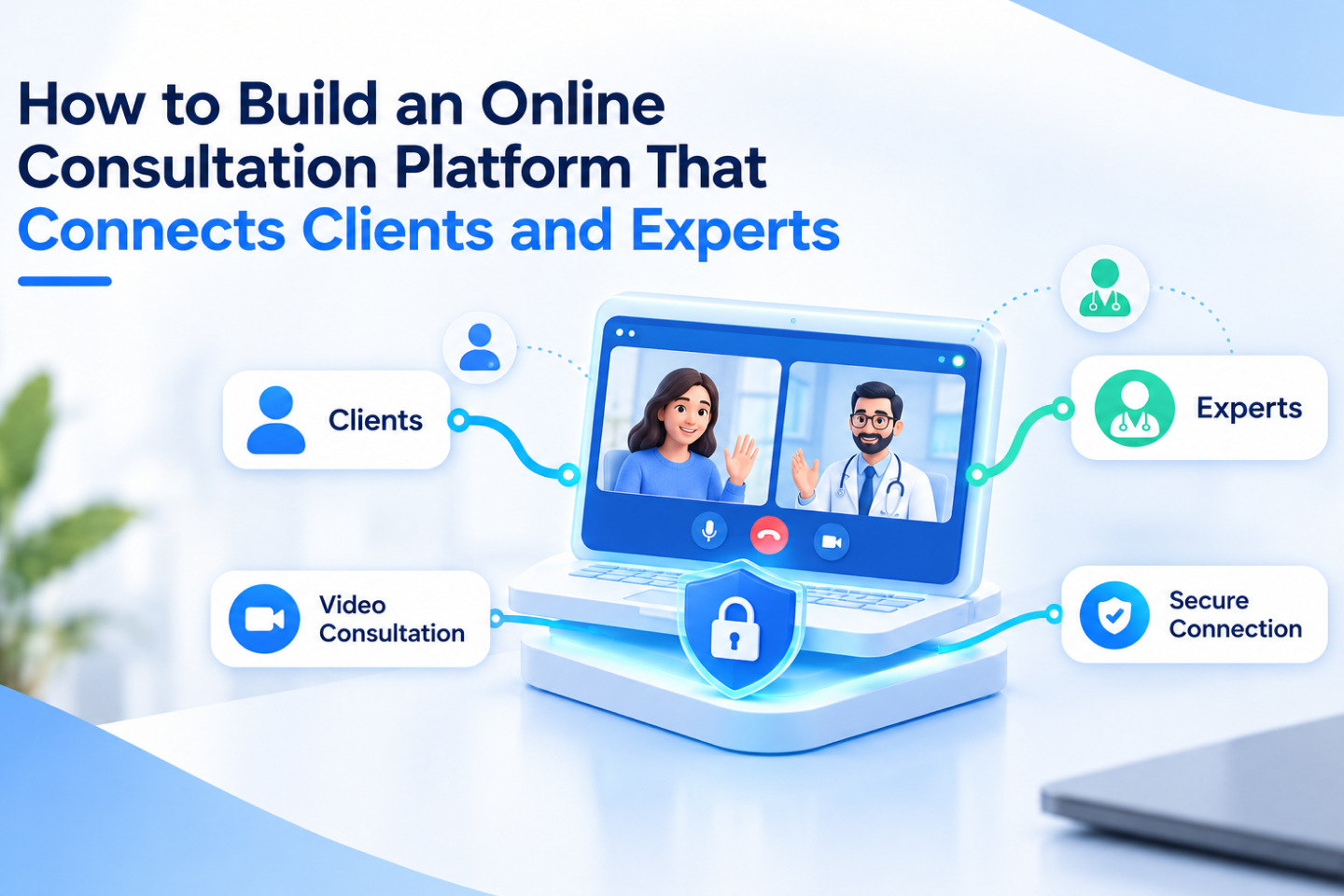 How to Build an Online Consultation Platform That Connects Clients and Experts